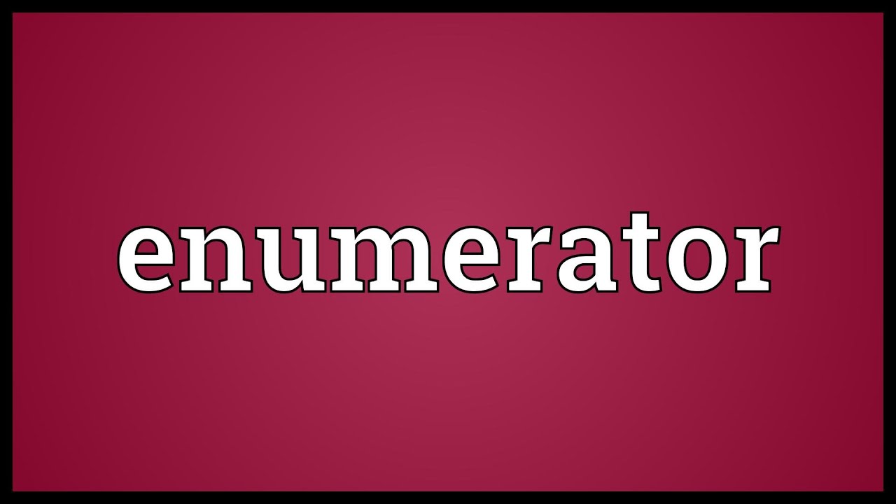 Значение слова Enumerator