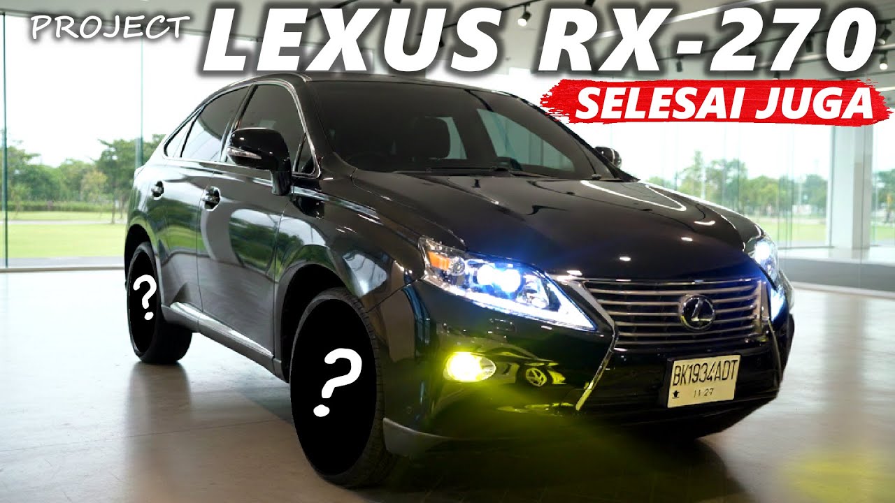 MOBIL IMPIAN AKHIRNYA SELESAI KITA DRESS UP ‼️ LEXUS RX270 JAPAN VERSION ‼️