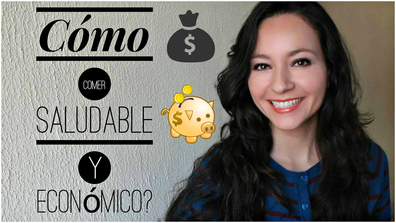 ¿Cómo comer SALUDABLE y ECONÓMICO?