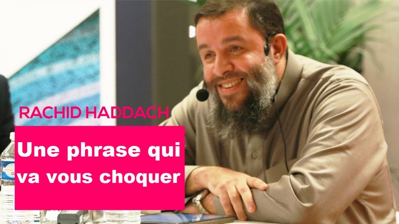 Une phrase qui va vous choquer... Rachid Haddach (Rahimahollah)