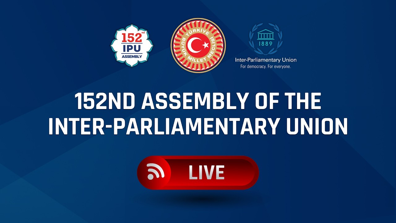 152nd IPU  Assembly: Hope, Peace, and Justice for the Future
