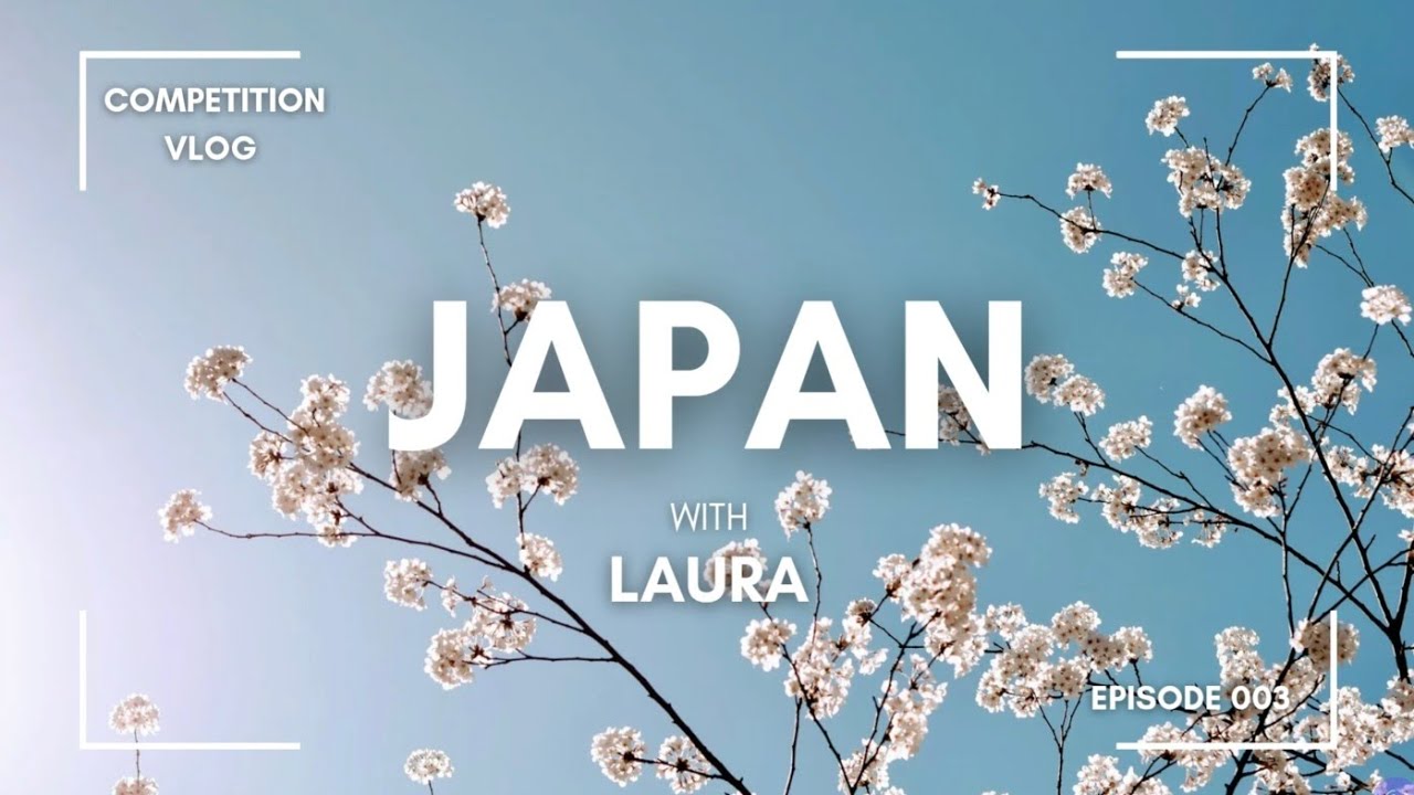 COMPETITION VLOG : Japan 🇯🇵