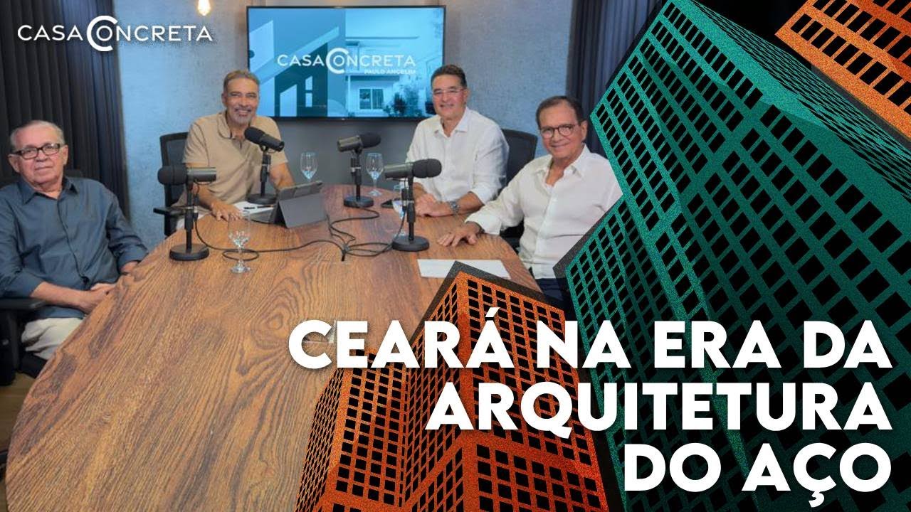 Ceará na era da Arquitetura do Aço | CASA CONCRETA