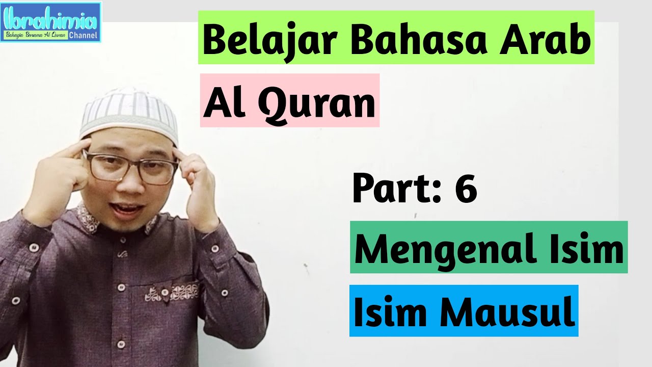 Part: 6~Isim Mausul (اسم موصول) | Mudah Belajar Bahasa Arab Al Quran |  Roi Ibrahim