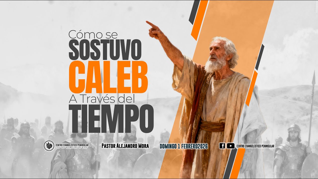 CÓMO SE SOSTUVO CALEB A TRAVÉS DEL TIEMPO     - PASTOR ALEJANDRO MORA
