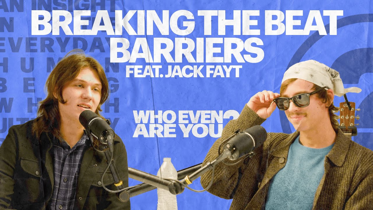 BREAKING THE BEAT BARRIERS JACK FAYT | WHO EVEN ARE YOU? | EPISODE 4