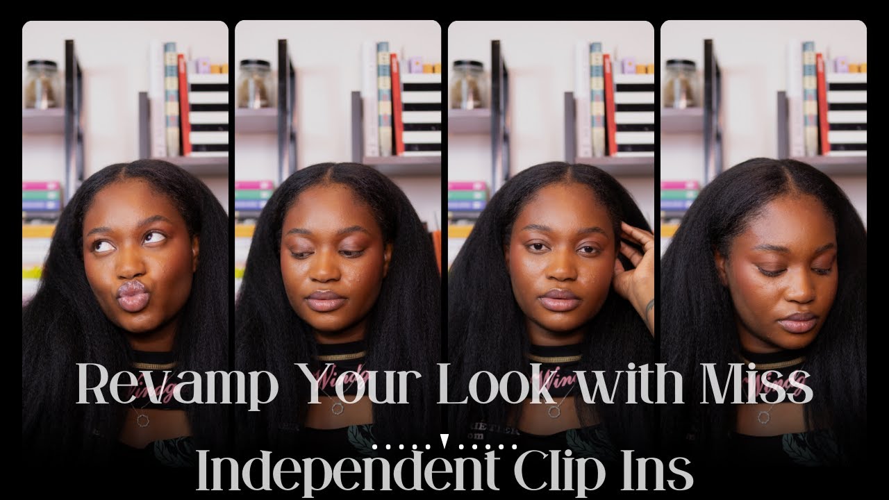 Revamp Your Look with Miss Independent Clip Ins