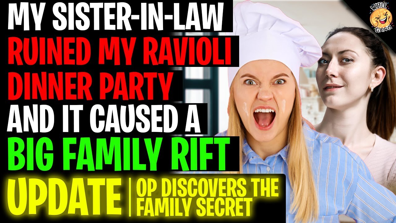 Sister-In-Law RUINED My Ravioli Dinner Party, It Caused a BIG FAMILY RIFT! r/Relationships