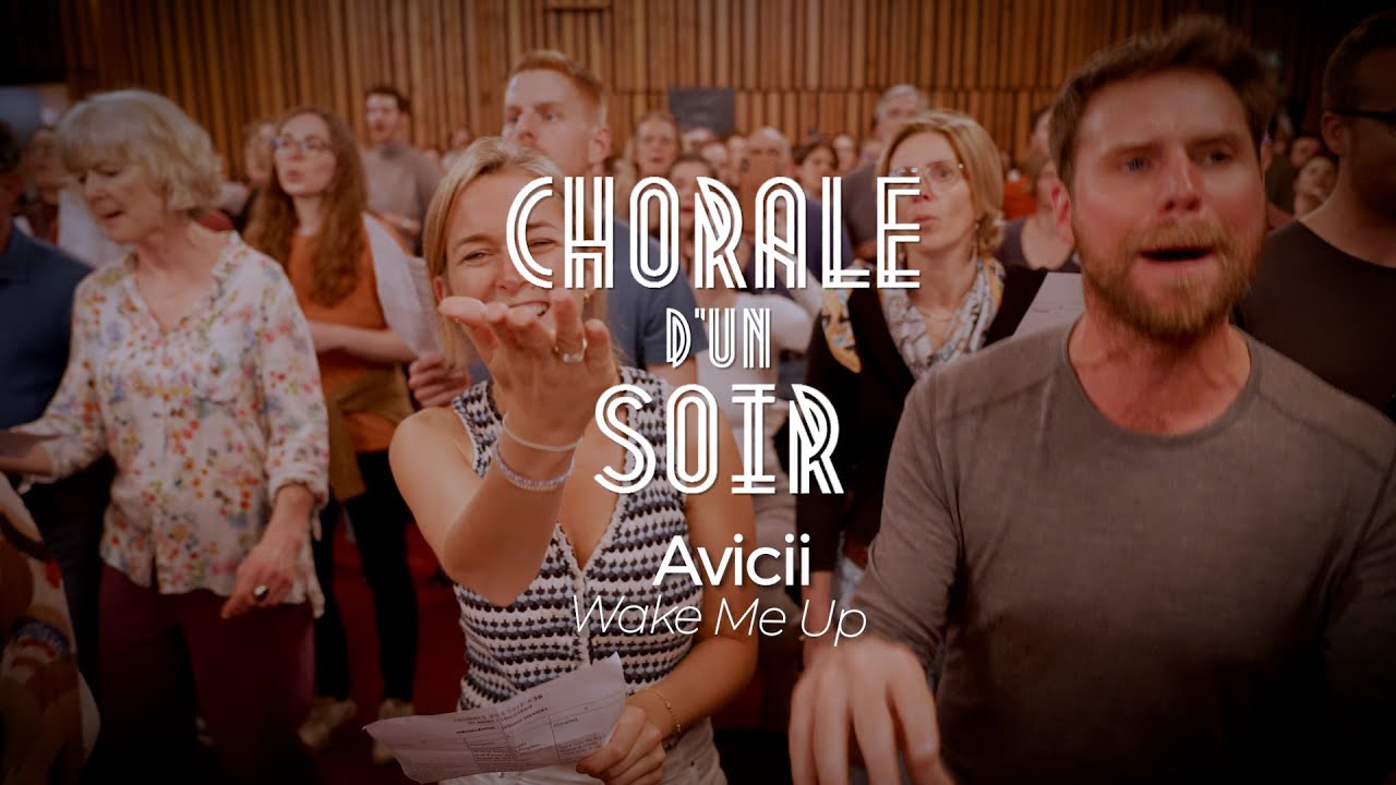 Chorale d'un Soir n°38 / Avicii - Wake Me Up