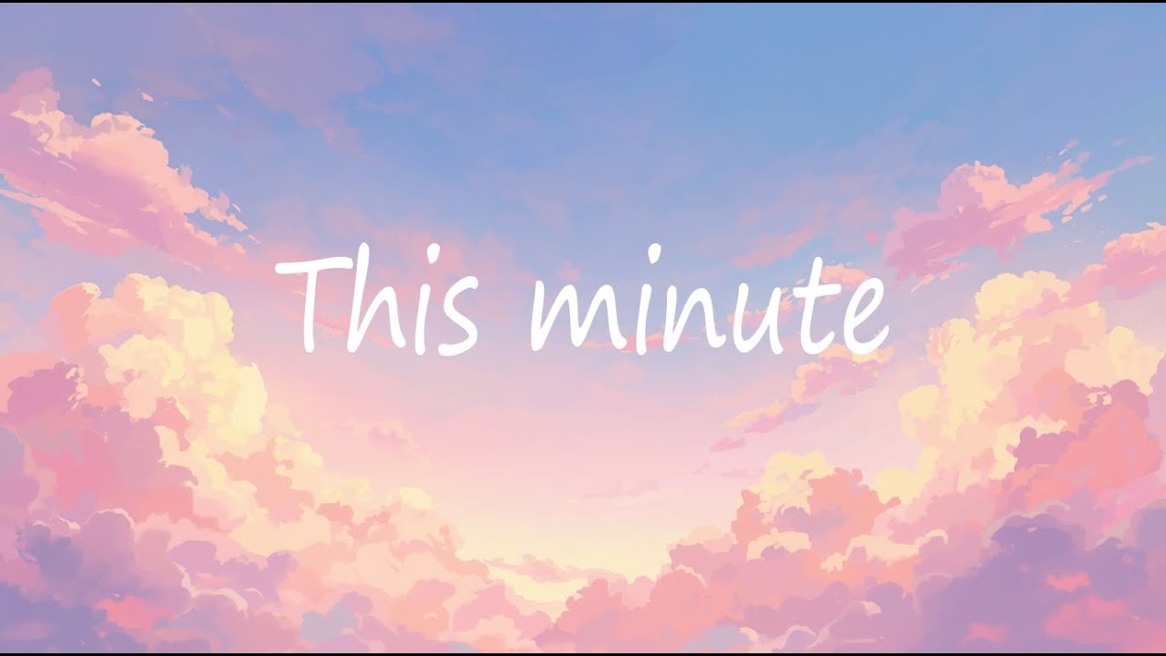 This minute
