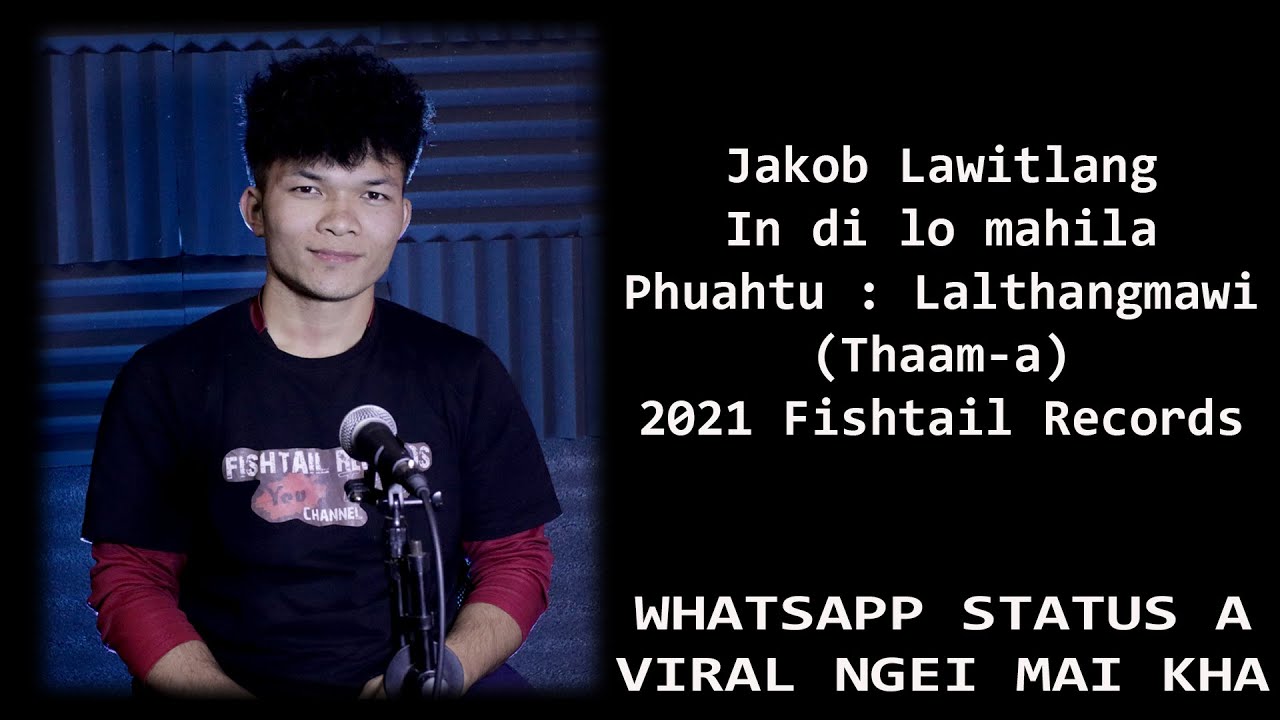 Jakob Lawitlang-  In di lo mahila  (Whatsapp status viral kha)