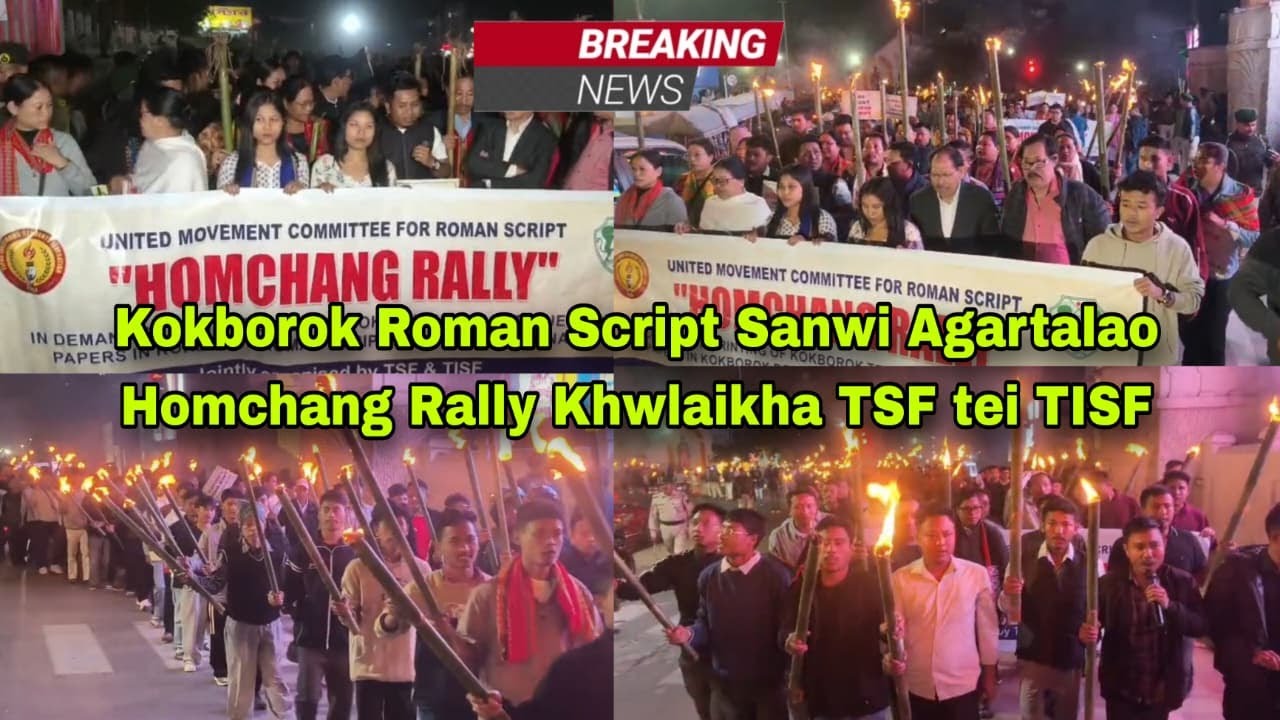 Kokborok Roman Script Sanwi Agartala Kwlwisarwi Homchang Rally Khwlaikha TSF tei TISF Motha