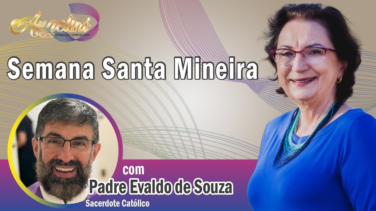 Semana Santa Mineira, com Padre Evaldo de Souza