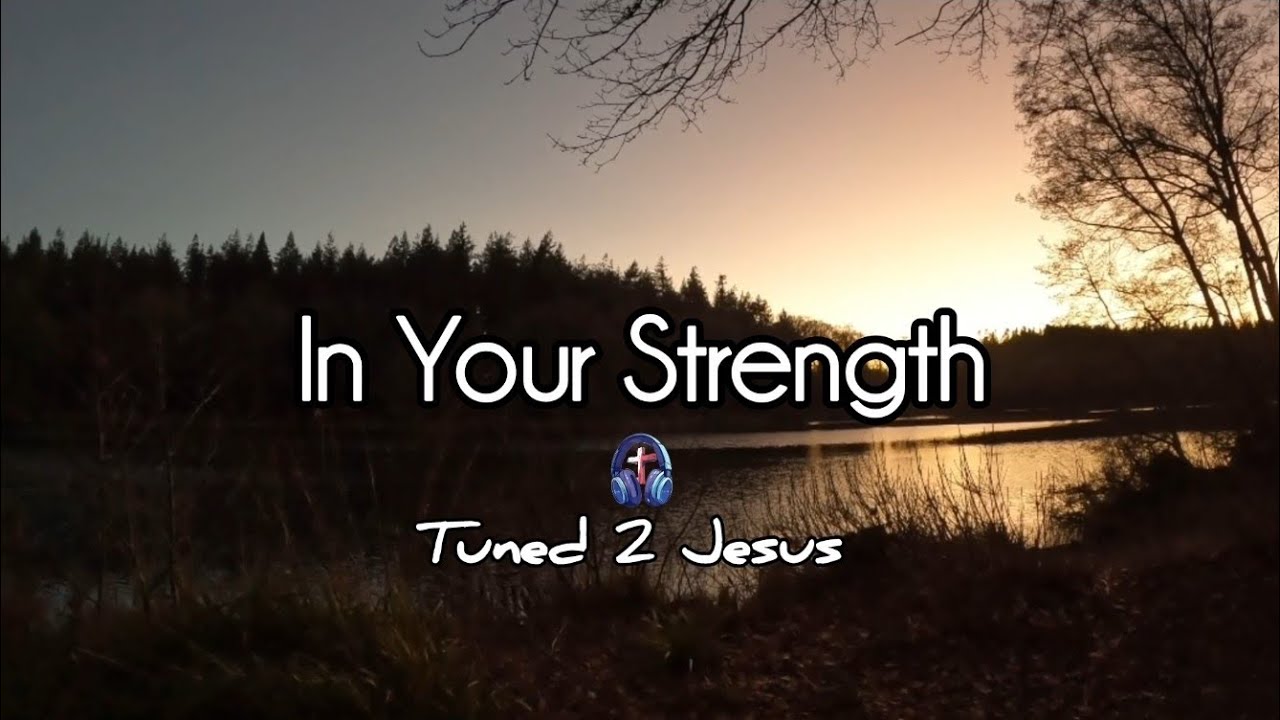 In Your Strength | Worship | Tuned 2 Jesus