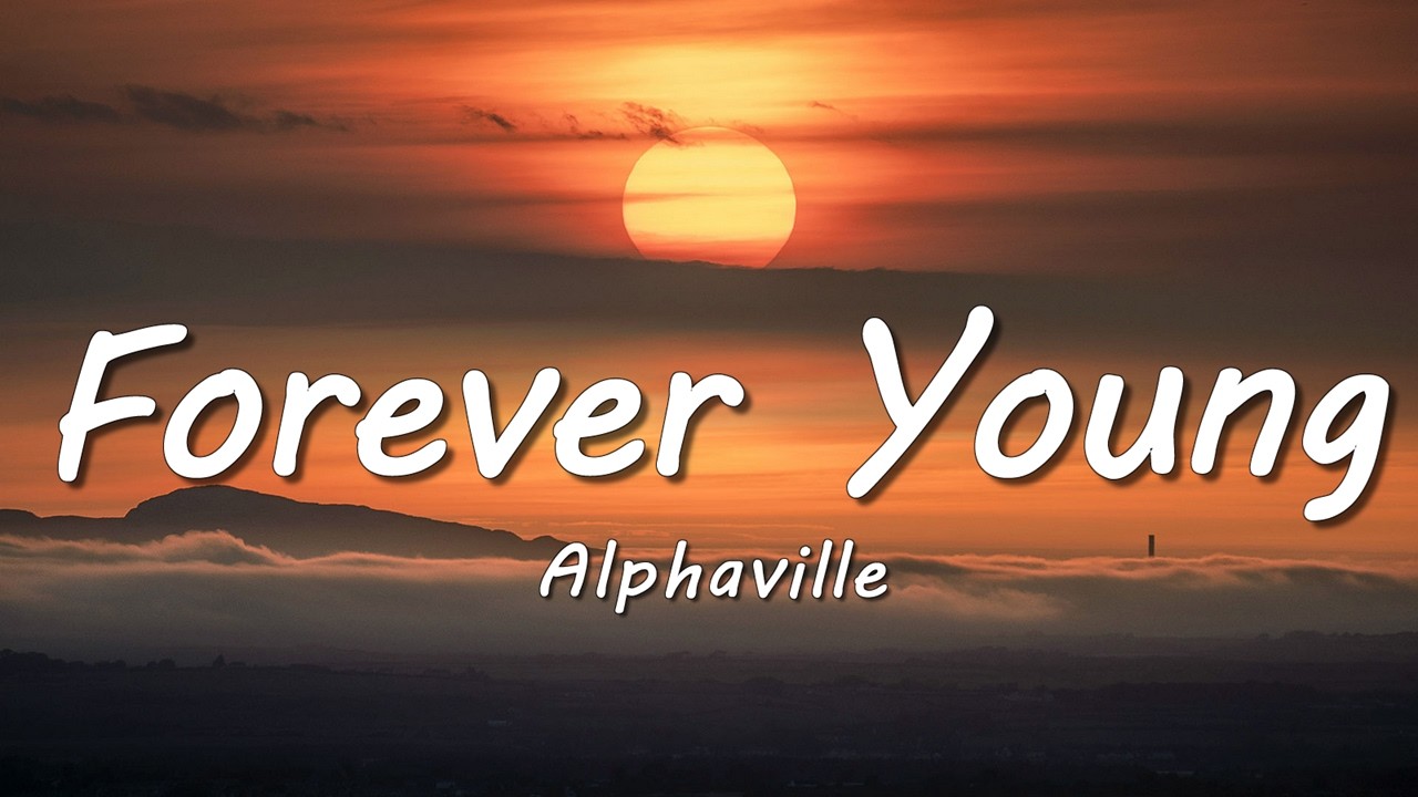 Alphaville - Forever Young (Lyrics)