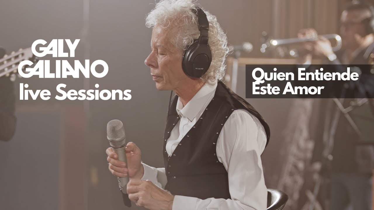 Galy Galiano  - Quien Entiende Este Amor - (Live Sessions)