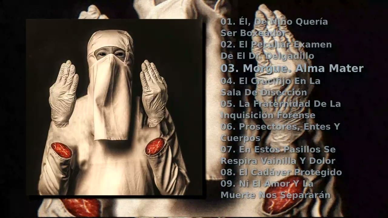 El Sr. Dr. - Morgue. Alma Mater (Full Album)