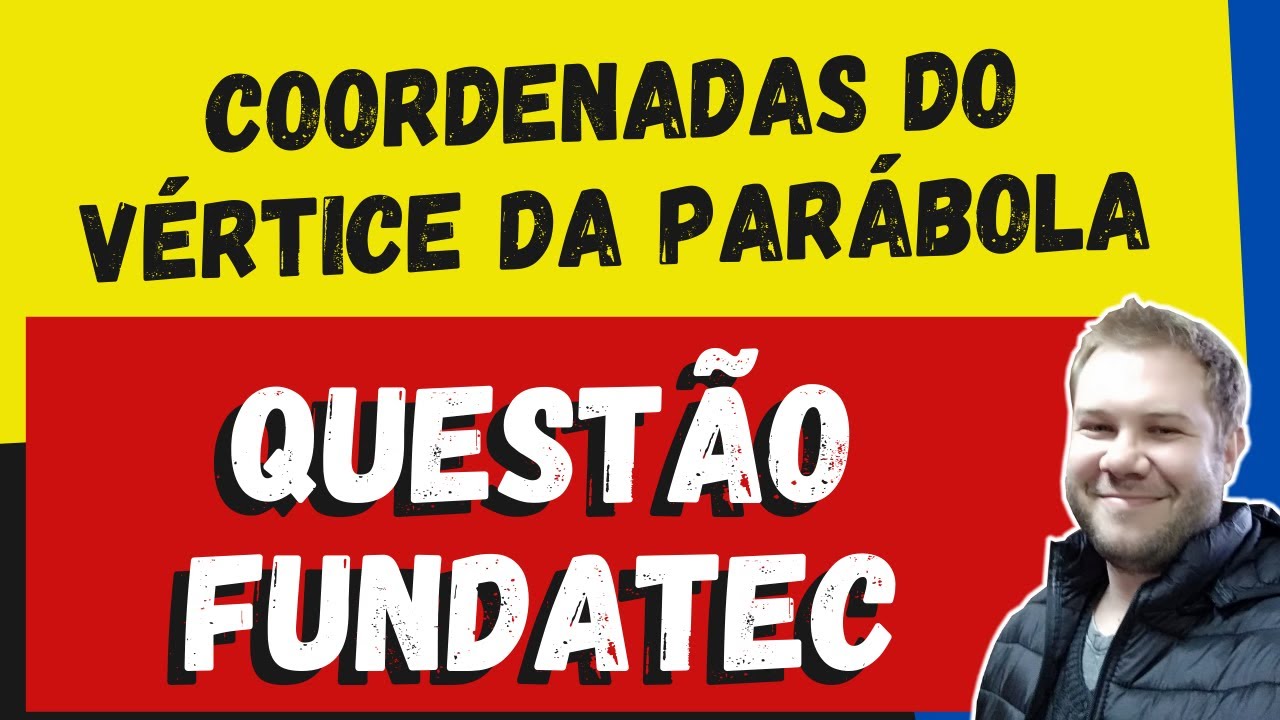 Vértice da Parábola! - Questão FUNDATEC de Função Quadrática - Prep. Concurso Brigada Militar