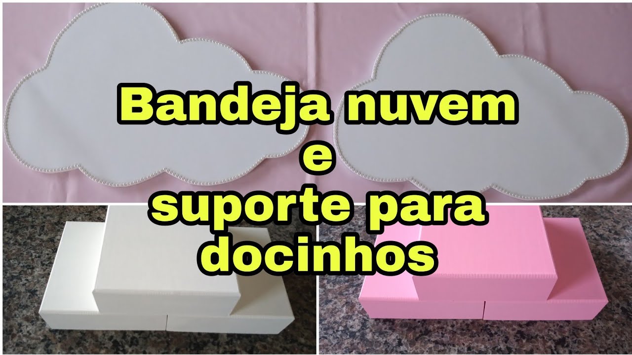 DIY-Bandeja nuvem e suporte para docinhos.     #aniversário chuva de amor/benção