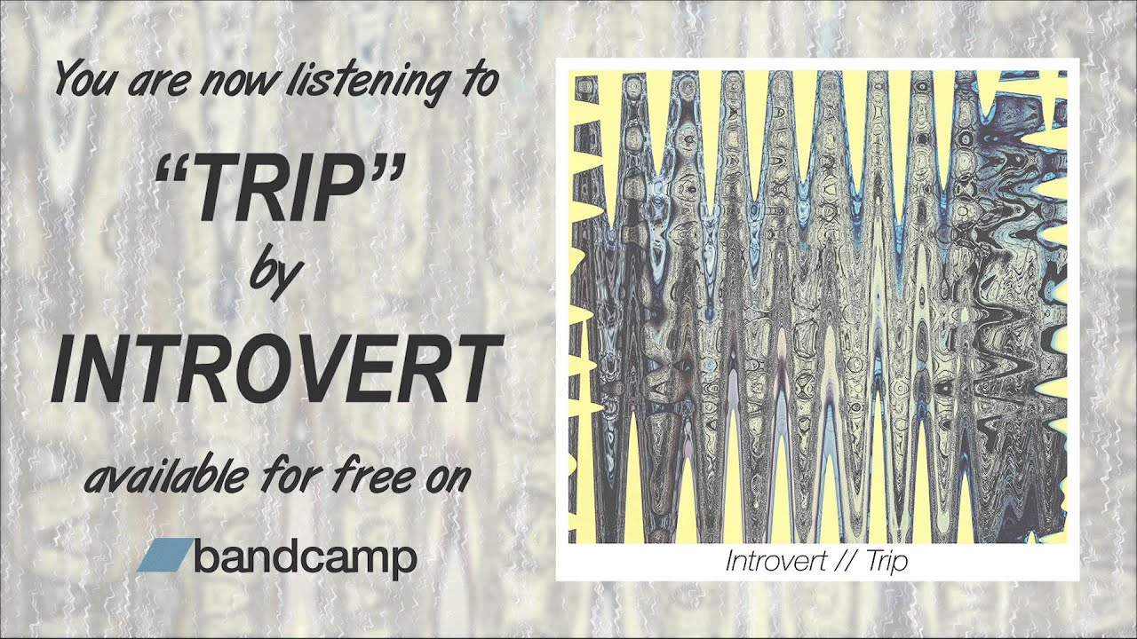 Introvert - Trip (OFFICIAL AUDIO)