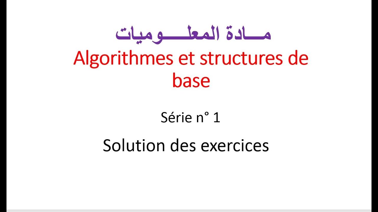 Exercices et solutions série n°1: algorithmes et structures de base