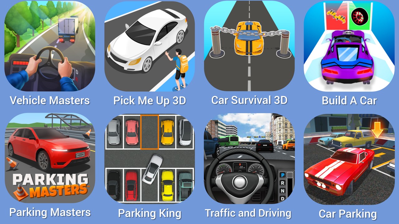 Vehicle Masters, Pick Me Up 3D, Car Survival 3D, Build A Car, Parking Masters, Parking King