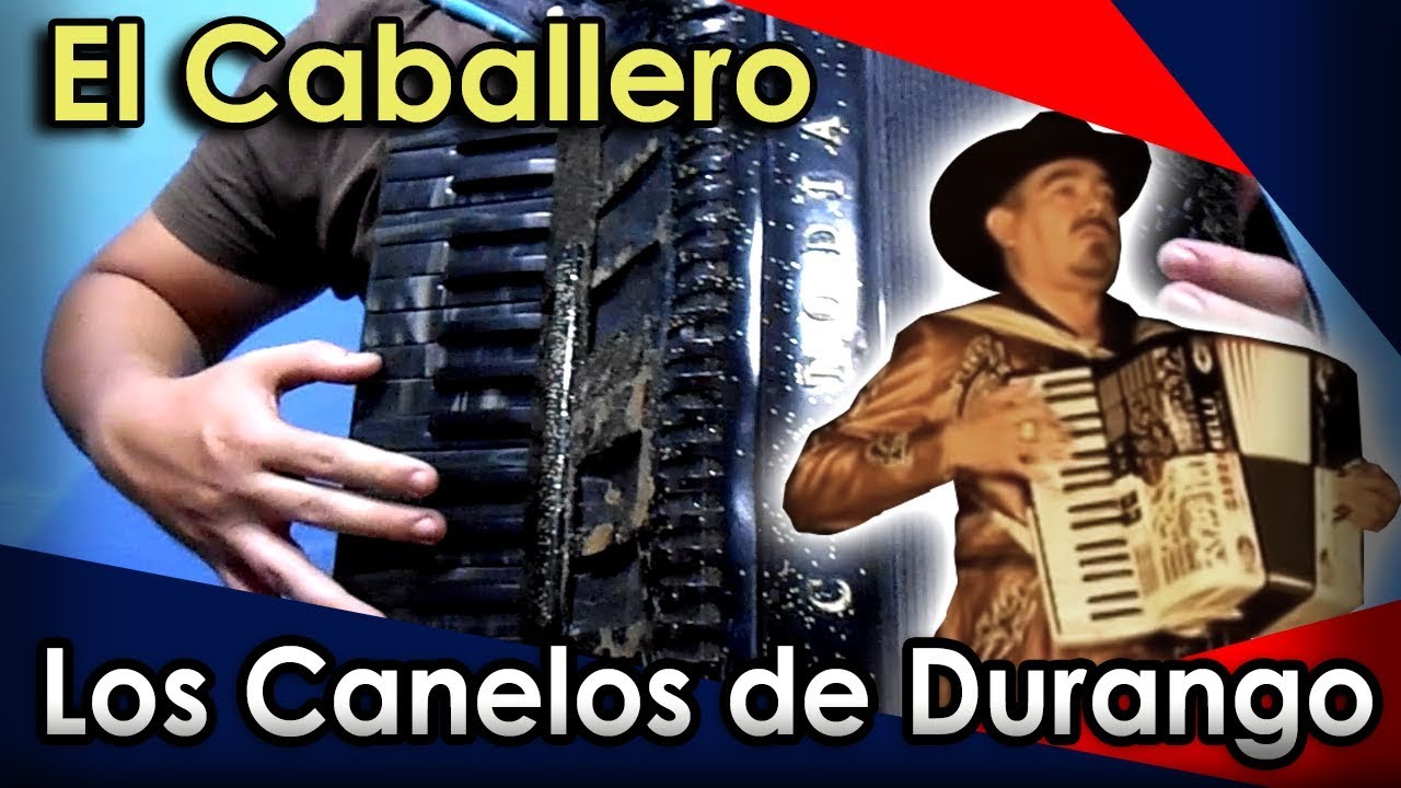 El Caballero - Los Canelos de Durango - Acordeón de Teclas - Instruccional