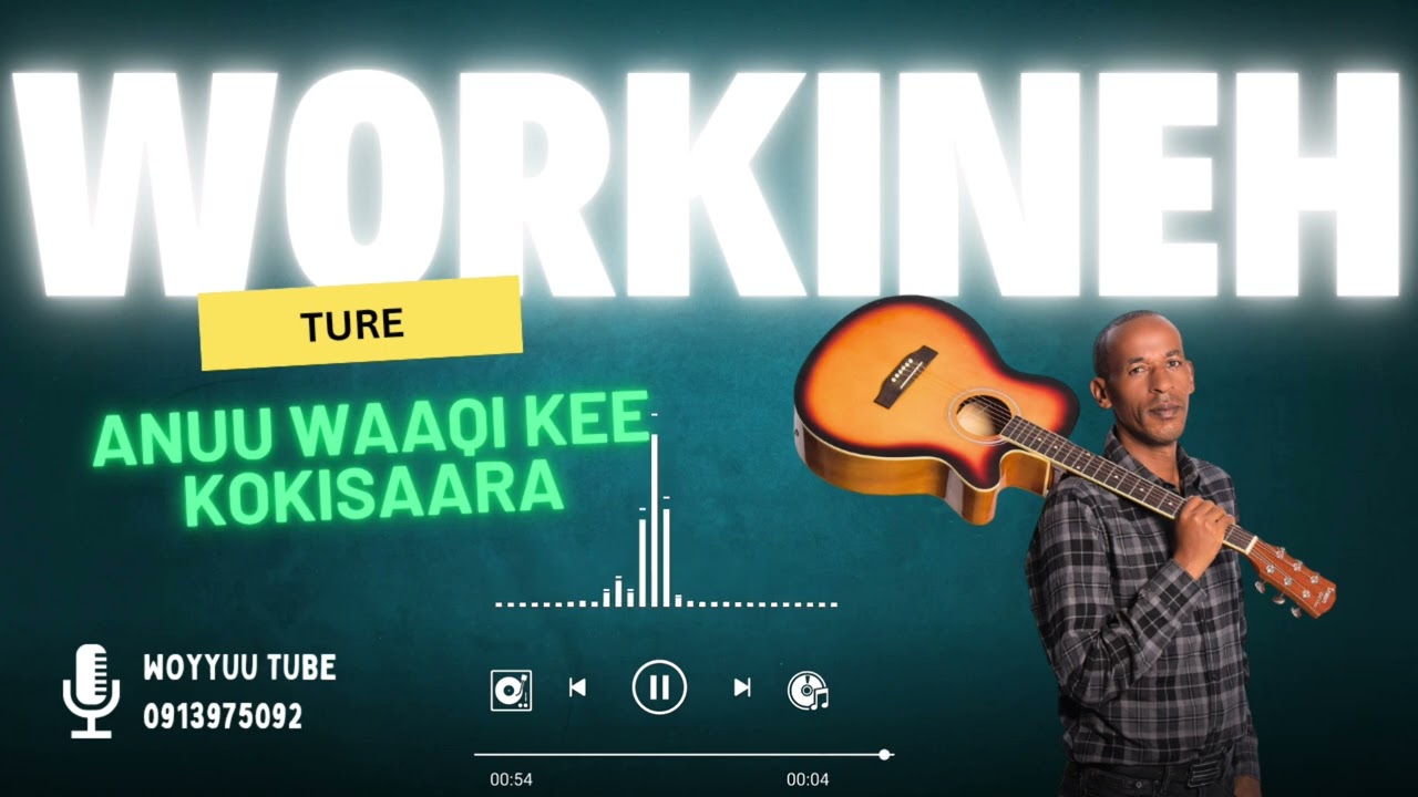 Anuu waaqi ke sikokisaara by Singer #workineh #ture