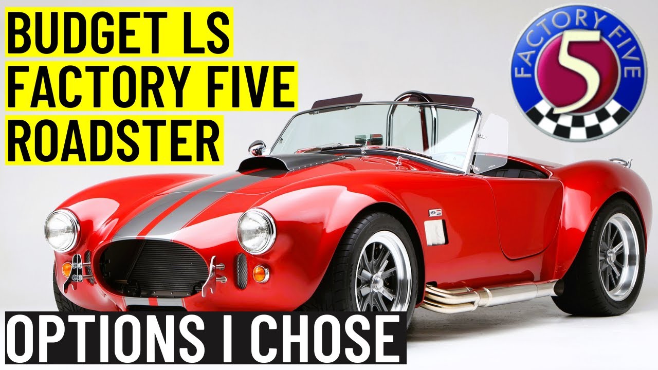 Budget LS Factory Five Cobra | Options I Chose & Cost