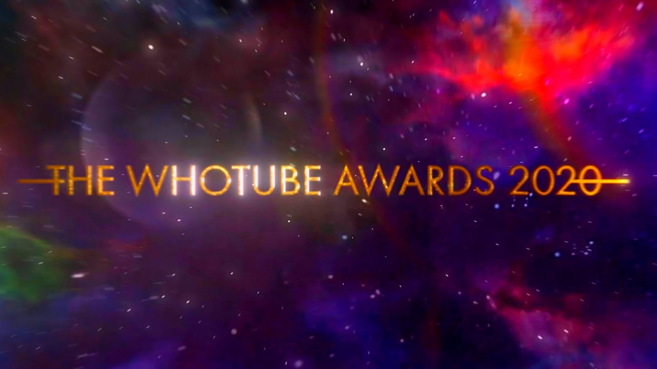 The WhoTube Awards 2020 | Celebrating Doctor Who and the WhoTube Community