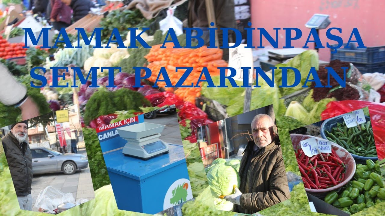 MAMAK ABIDINPAŞA SEMT PAZARINDAN FIYATLAR NE