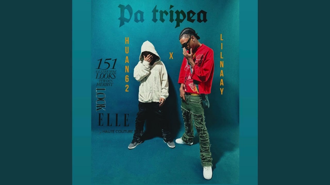 PA TRIPEA - LIL NAAY x HUAN 62
