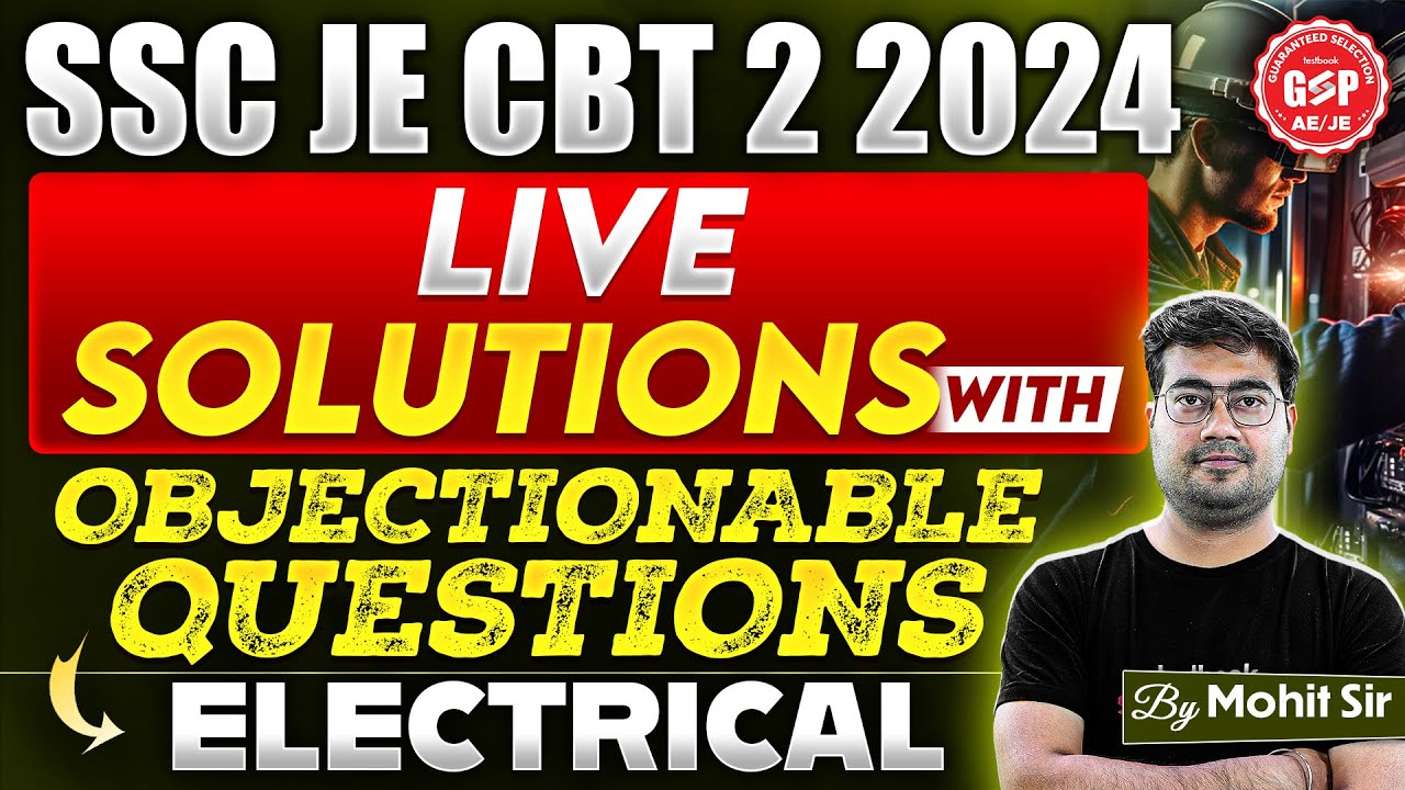 SSC JE CBT 2 2024 Electrical Engineering Solutions & Objectionable Questions | Mohit Sir