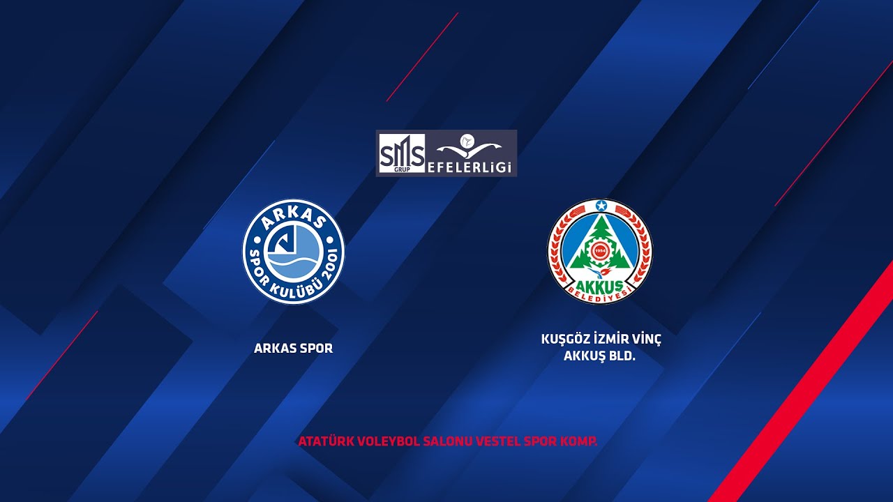 ARKAS SPOR - KUŞGÖZ İZMİR VİNÇ AKKUŞ BELEDİYESPOR SMS Grup Efeler Ligi