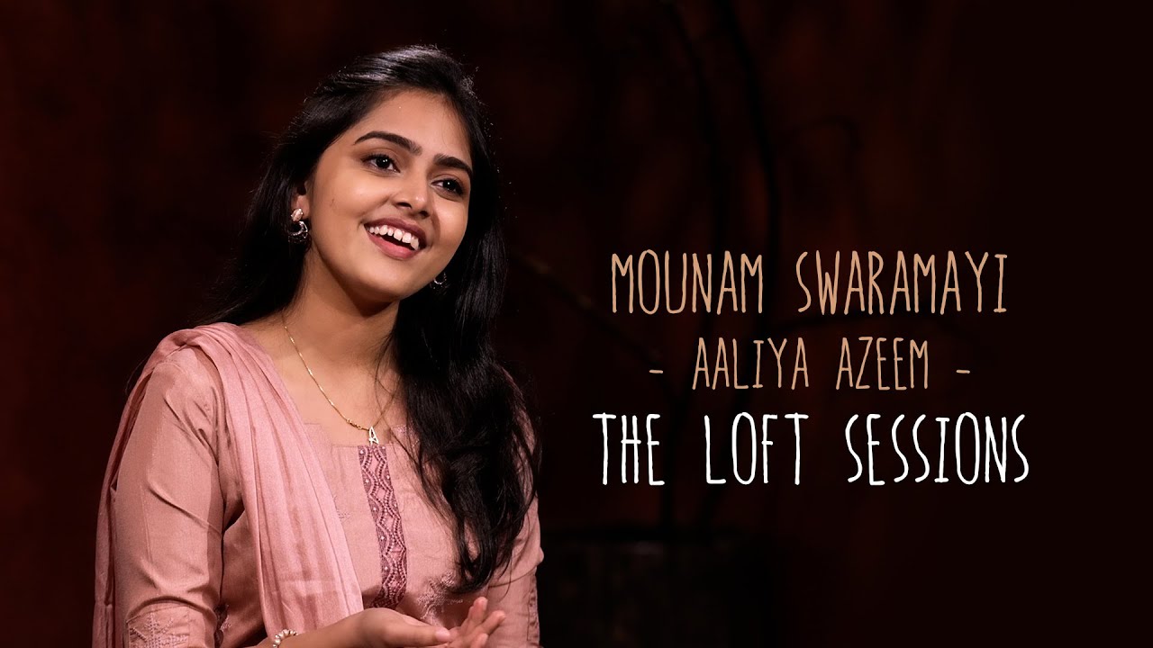 Mounam Swaramayi | Aaliya Azeem | The Loft Sessions @wonderwallmedia