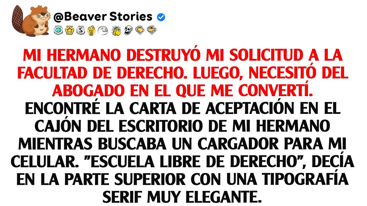 Mi hermano destruyó mi solicitud a la facultad de derecho. luego, necesitó del abogado en el que ...