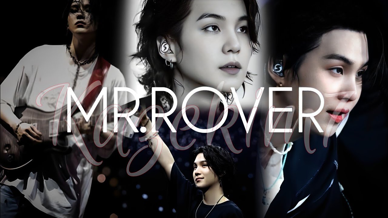 Min Yoongi (FMV) - MR. ROVER~°^
