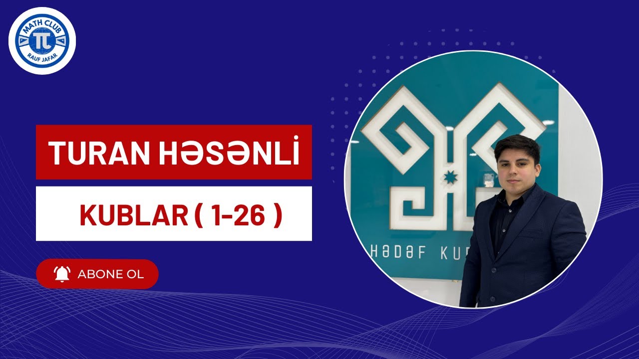 Turan Həsənli Riyazi Məntiq - Kublar ( 1-26 )