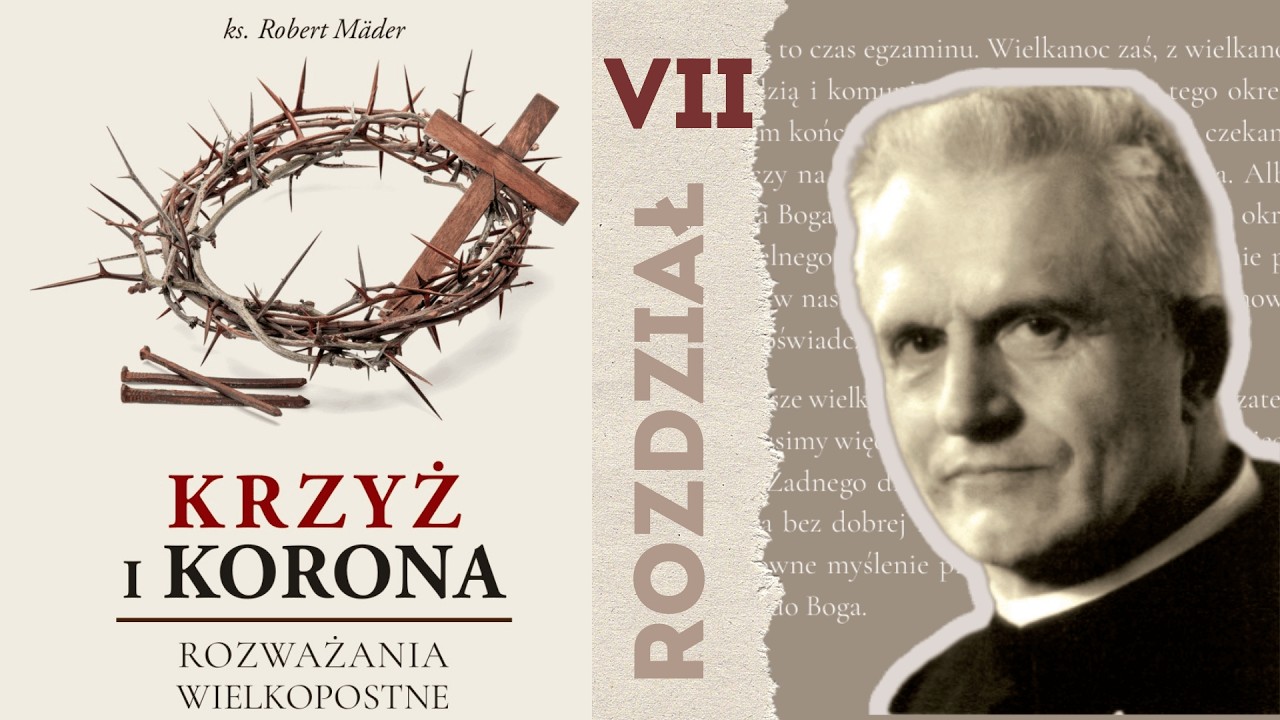 Krzyż i Korona | ks. Robert Mäder | Rozdział 7