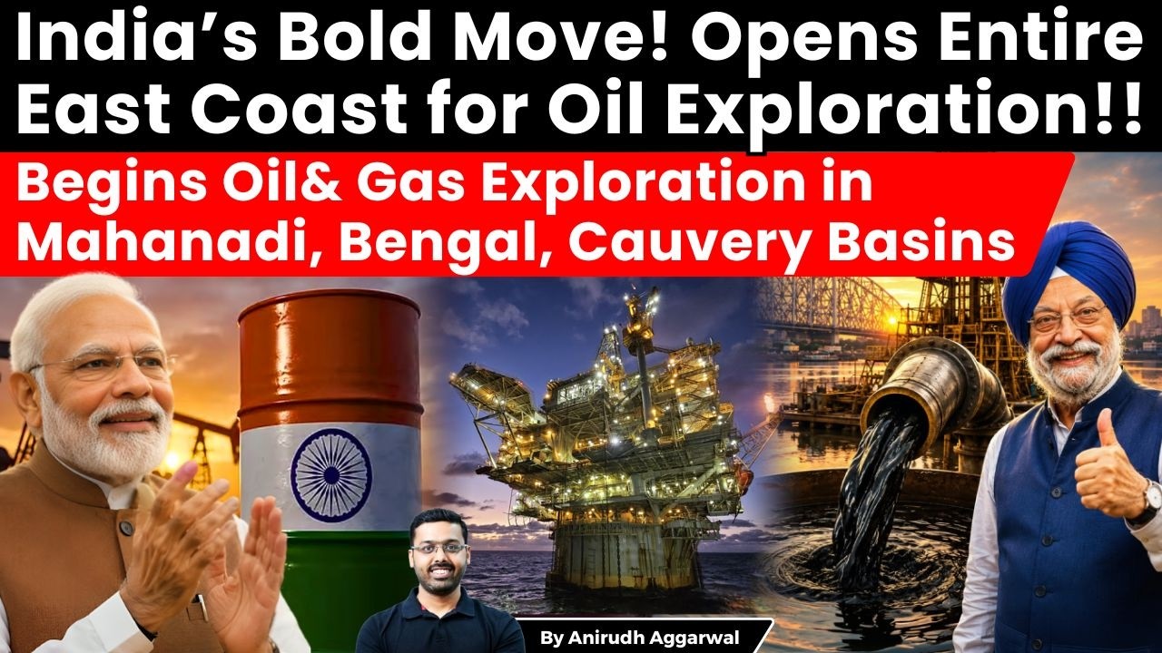 India&rsquo;s Bold Move! Opens Entire East Coast for Oil Exploration! Mahanadi, Bengal, Cauvery, KG Basins