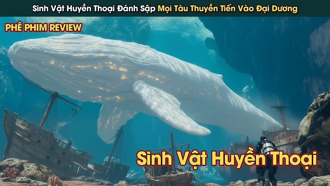 Sinh Vật Huyền Thoại Khổng Lồ Đánh Sập Mọi Tàu Thuyền Xuống Đáy Đại Dương || Phê Phim Review