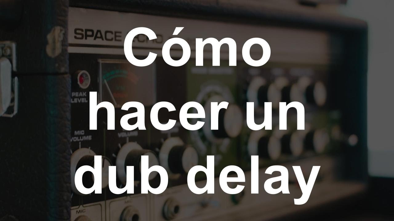 Como hacer un Dub Delay en Ableton Live