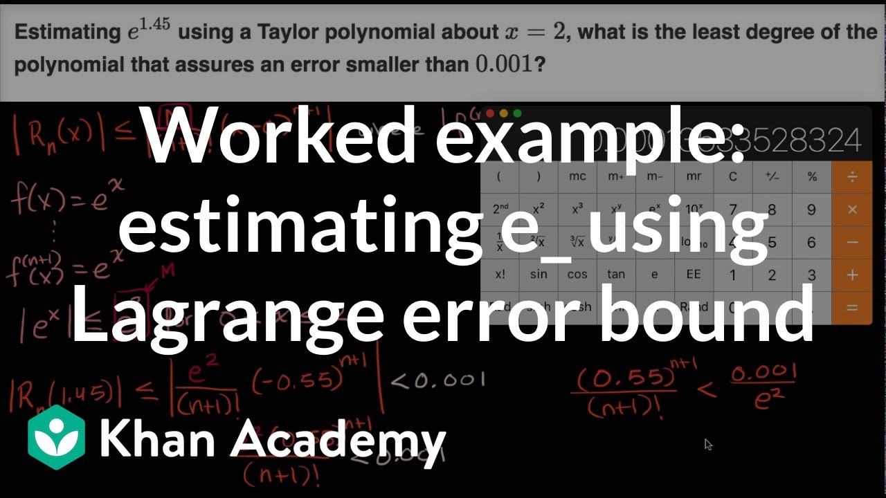 Worked example: estimating e_ using Lagrange error bound | AP Calculus BC | Khan Academy