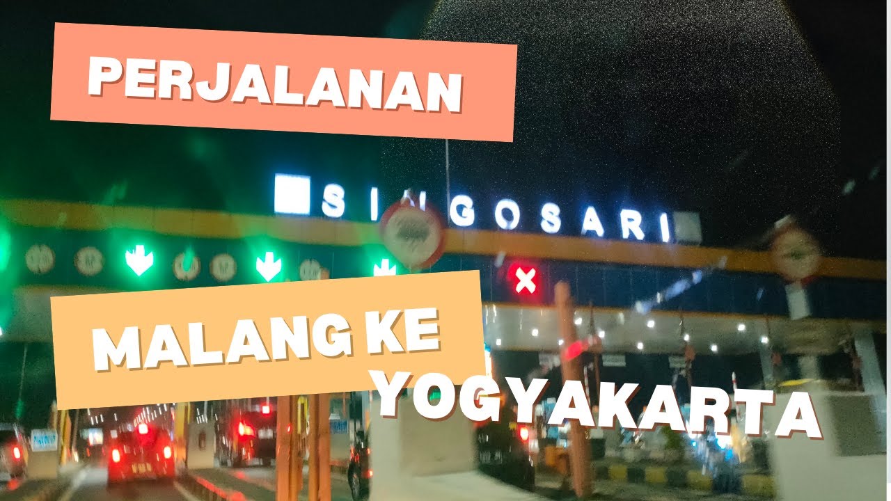 PERJALANAN DARI MALANG KE YOGYAKARTA || DARI MALANG KE JOGJA VIA TOL KELUAR DI GERBANG TOL MANA?