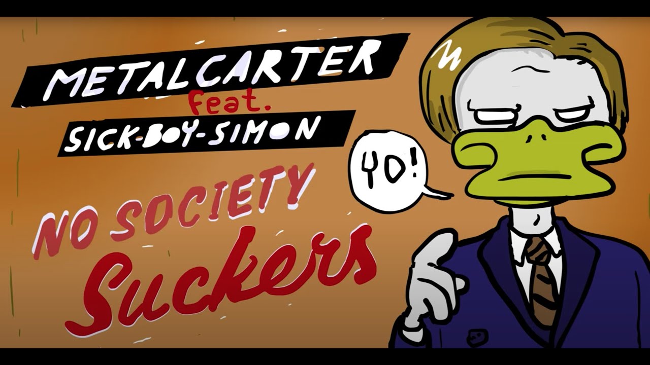 Metal Carter Ft. Sick Boy Simon - No Society Suckers (Official Video)