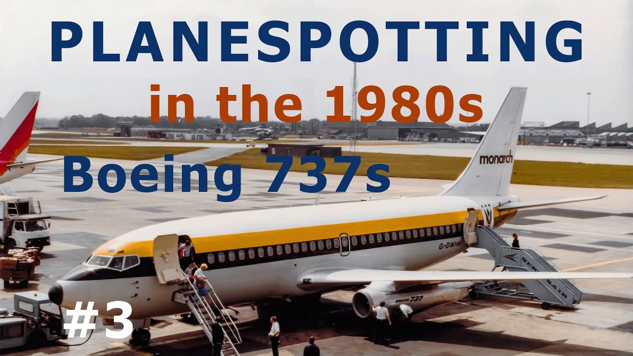 PLANESPOTTING | MANCHESTER & HEATHROW Airports | 1980s | Boeing 737 | Part 3