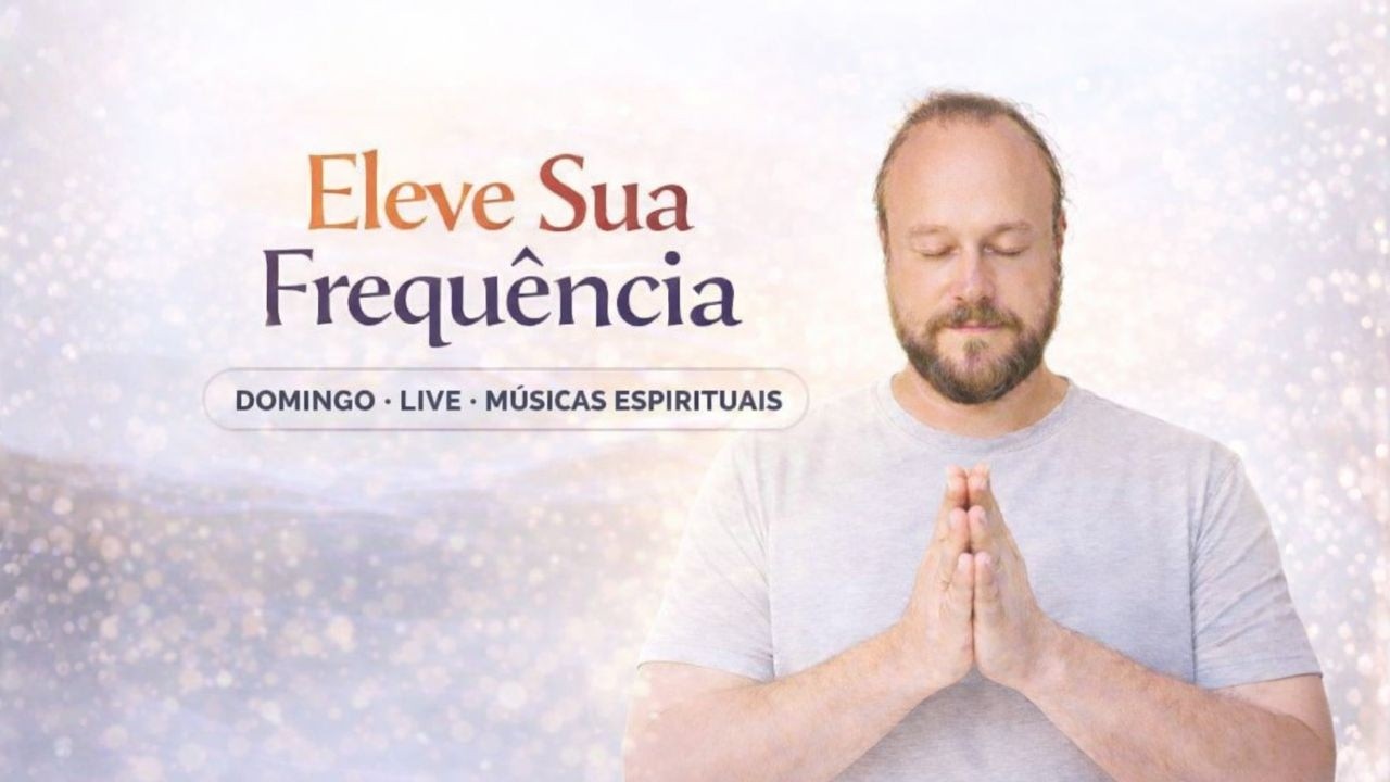 Eleve Sua Frequência | Domingo de Músicas Espirituais