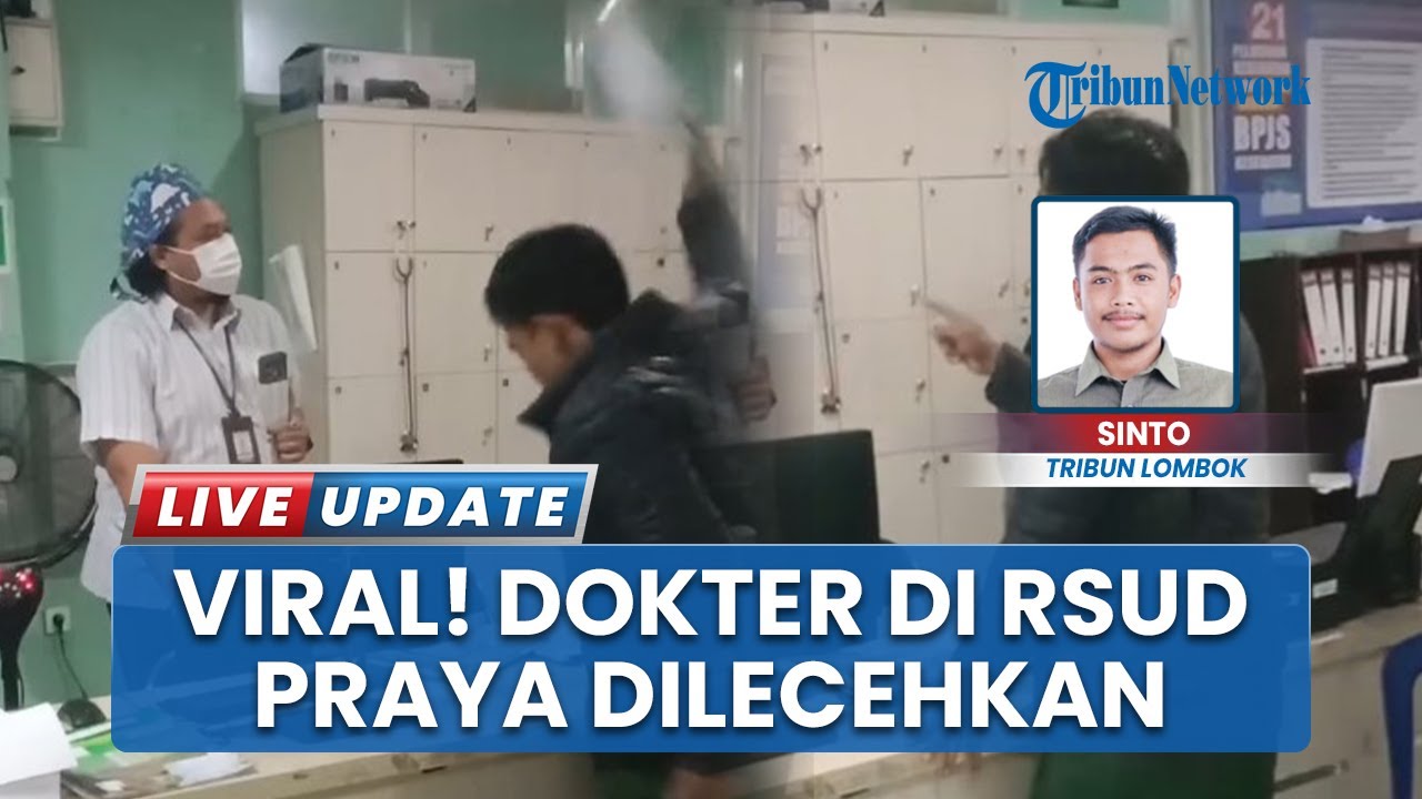 Viral Video Dugaan Pelecehan Verbal Dokter oleh Keluarga Pasien di RSUD Praya Lombok Tengah NTB