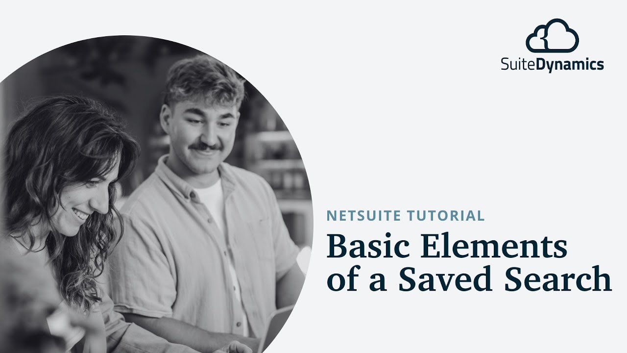 NetSuite Tutorial Basic Elements of a Saved Search | SuiteDynamics