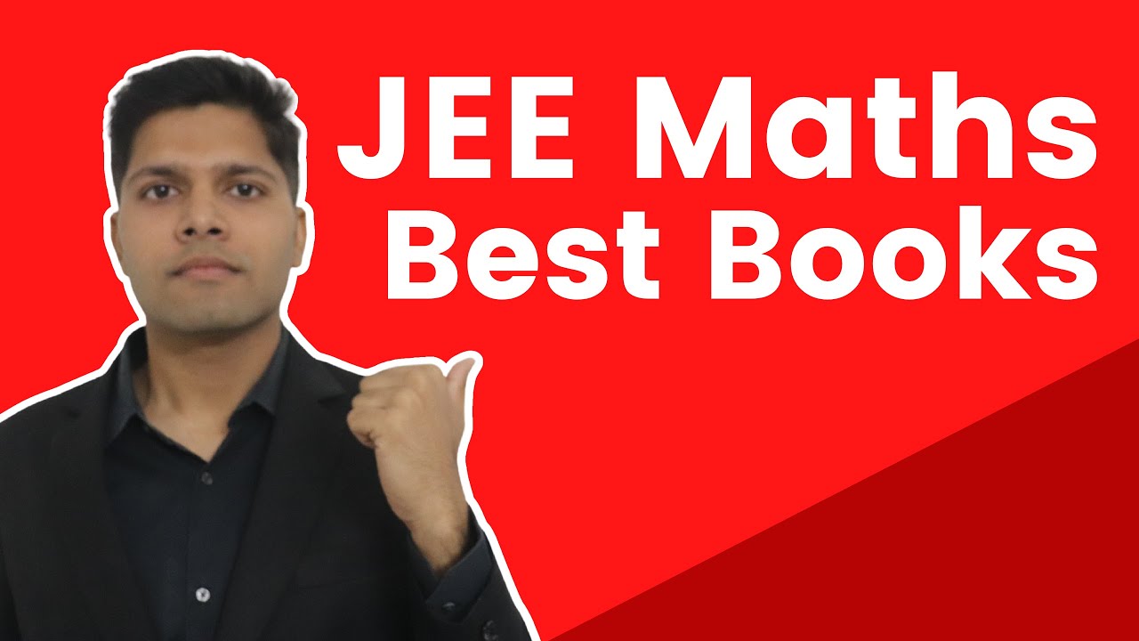 Best Mathematics Books for JEE (Main + Advanced) by AIR 1 | Kalpit Veerwal